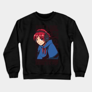 Just A Girl Who Loves Anime And Kpop Anime Lover Crewneck Sweatshirt